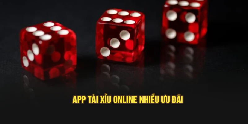 App tài xỉu online nhiều ưu đãi