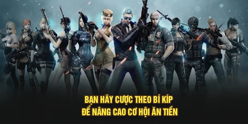 Bạn hãy cược theo bí kíp để nâng cao cơ hội ăn tiền