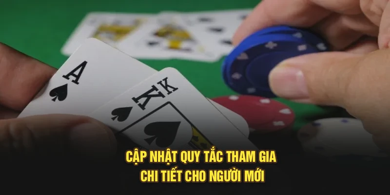 Cập nhật quy tắc tham gia chi tiết cho người mới