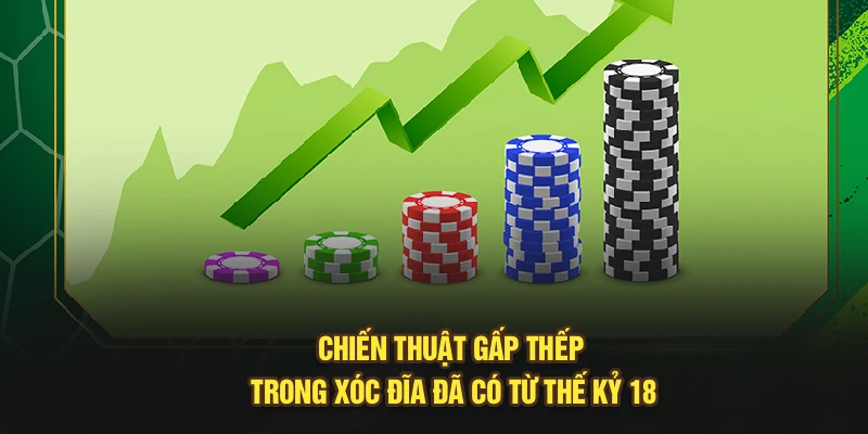 Chiến thuật gấp thếp trong xóc đĩa đã có từ thế kỷ 18