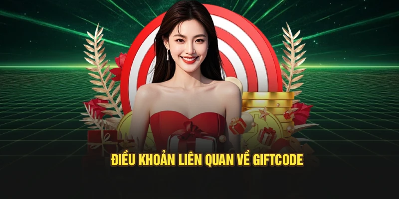 Điều khoản liên quan về giftcode