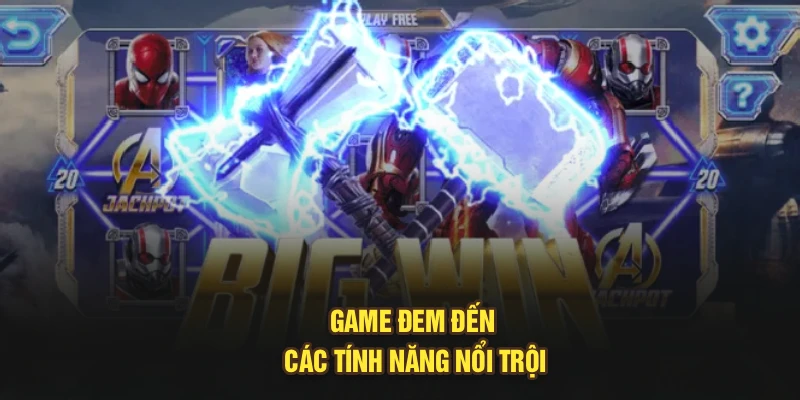 Game đem đến các tính năng nổi trội