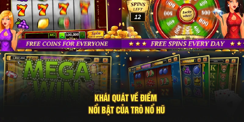 Khái quát về điểm nổi bật của trò nổ hũ