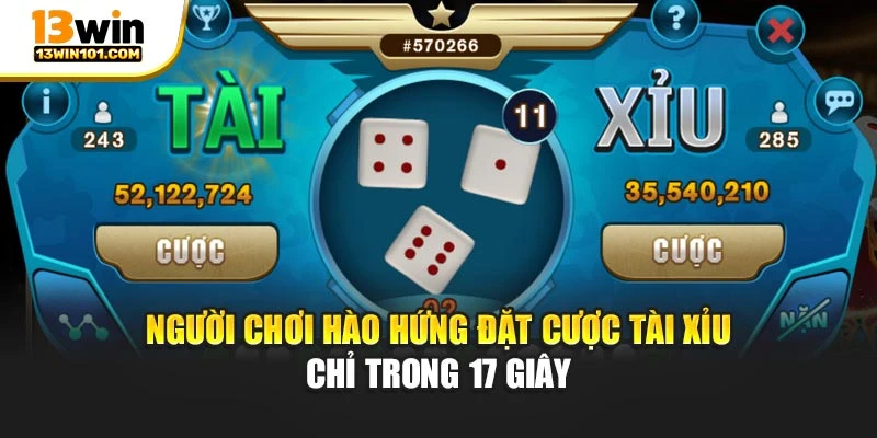 Người chơi hào hứng đặt cược tài xỉu chỉ trong 17 giây