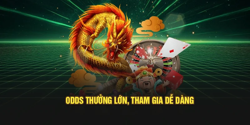 Odds thưởng lớn, tham gia dễ dàng