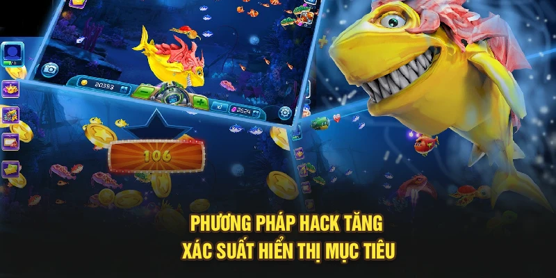 Phương pháp hack tăng xác suất hiển thị mục tiêu