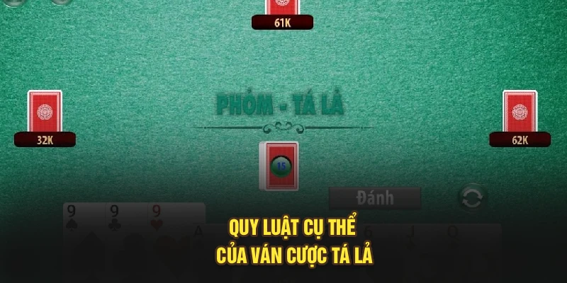 Quy luật cụ thể của ván cược tá lả